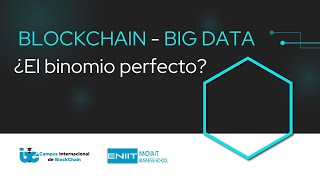 Big Data -  Blockchain ¿El binomio perfecto