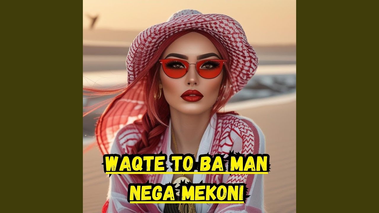 Waqte To Ba Man Nega Mekoni