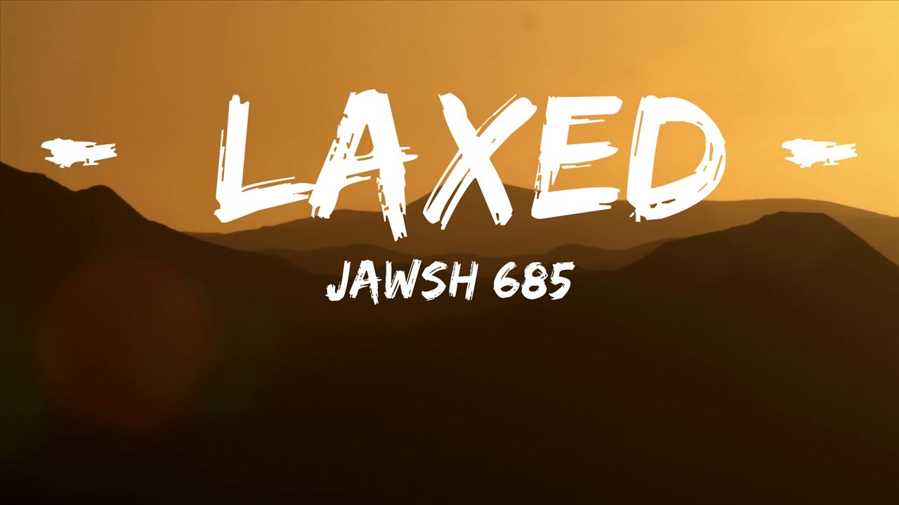 Jawsh 685 - Laxed (SIREN BEAT) |1HOUR LYRICS