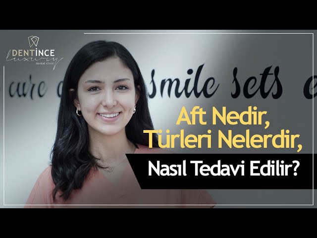 Aft Nedir. Türleri Nelerdir, Nasıl Tedavi Edilir?|Dentince #ağızyarası