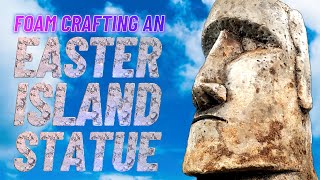 Foam Crafting an Easter Island Statue