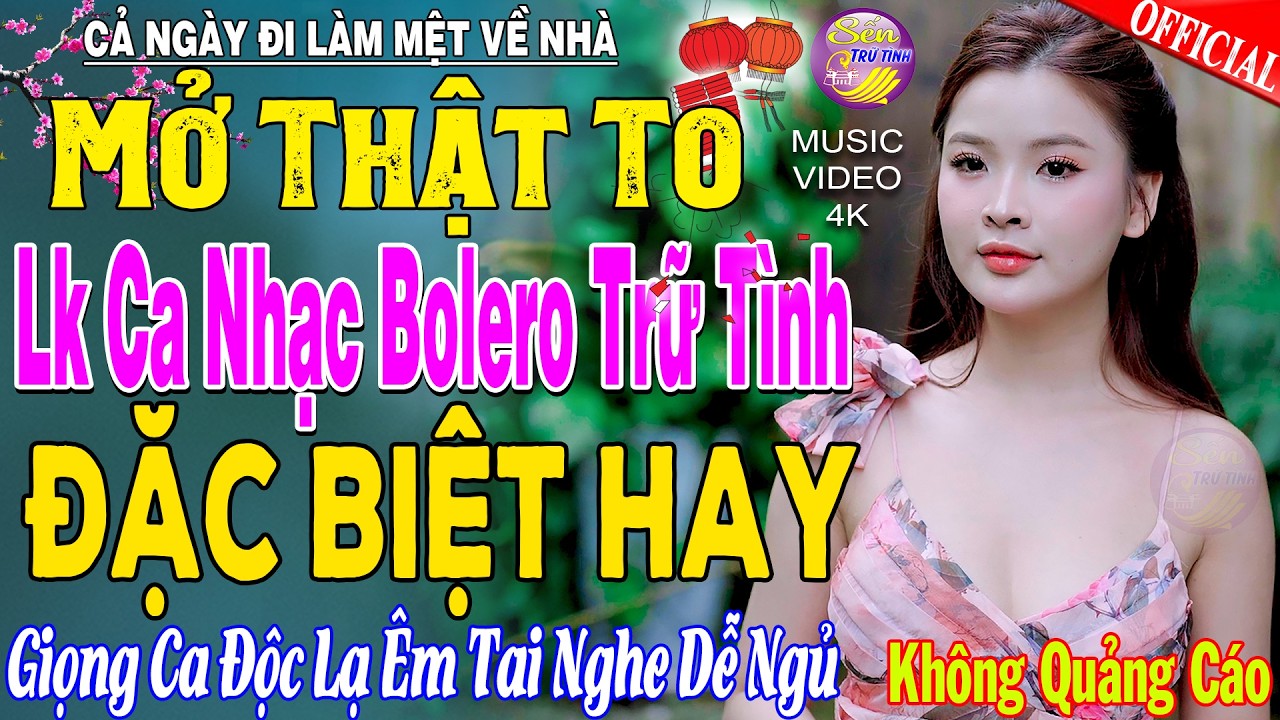 LK Nhạc Trữ Tình Bolero KHÔNG QUẢNG CÁO Cả Xóm Phê -TUYỆT PHẨM Bolero Sến Xưa Ngọt Ngào TOÀN BÀI HAY