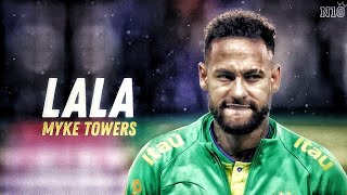 Neymar Jr • LALA - Myke Towers | Skills & Goala |HD Resimi