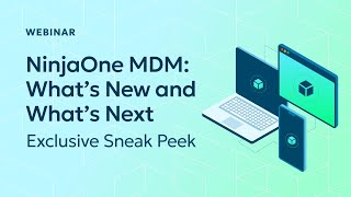 NinjaOne Mobile Device Management (MDM): What’s New and What’s Next screenshot 5