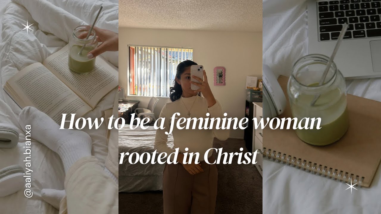 Как стать женственной женщиной, укорененной во Христе￼