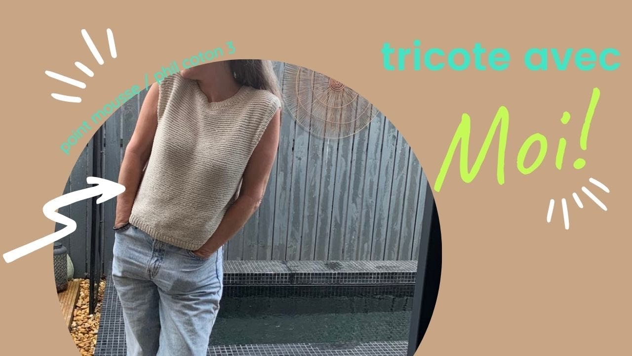 Tuto tricot, débardeur ,  point mousse, phil coton de phildar /pattern tricot / tutoriel tricot