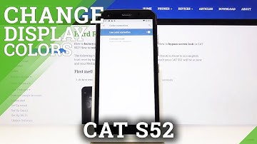 How to Activate Colour Correction in CAT S52 – Revert the Display Colours