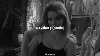waysberg (remix) (slowmyz)