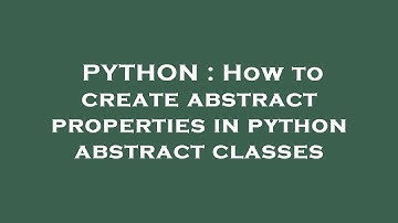 PYTHON : How to create abstract properties in python abstract classes