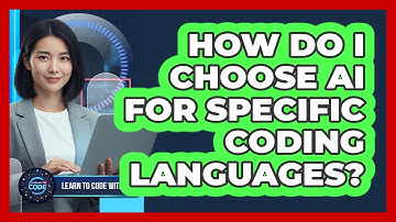 How Do I Choose AI For Specific Coding Languages?