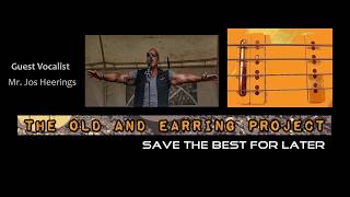 Save The Best For Later by The Old &amp; Earring Project (guest vocalist: Jos Heerings)