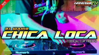 Harus Play ‼️ Dj Wahid Terbaru 2021 (Chica Loca) FULBASS 🔊