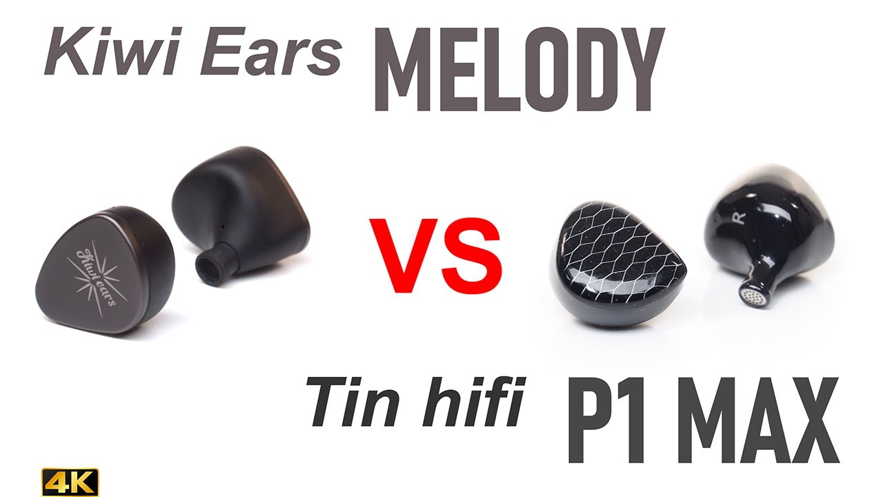 Kiwi Ears Melody vs Tin HiFi P1 Max - YouTube