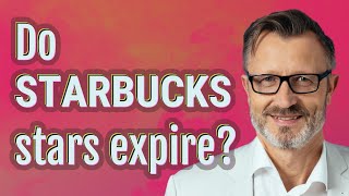 Do Starbucks stars expire?