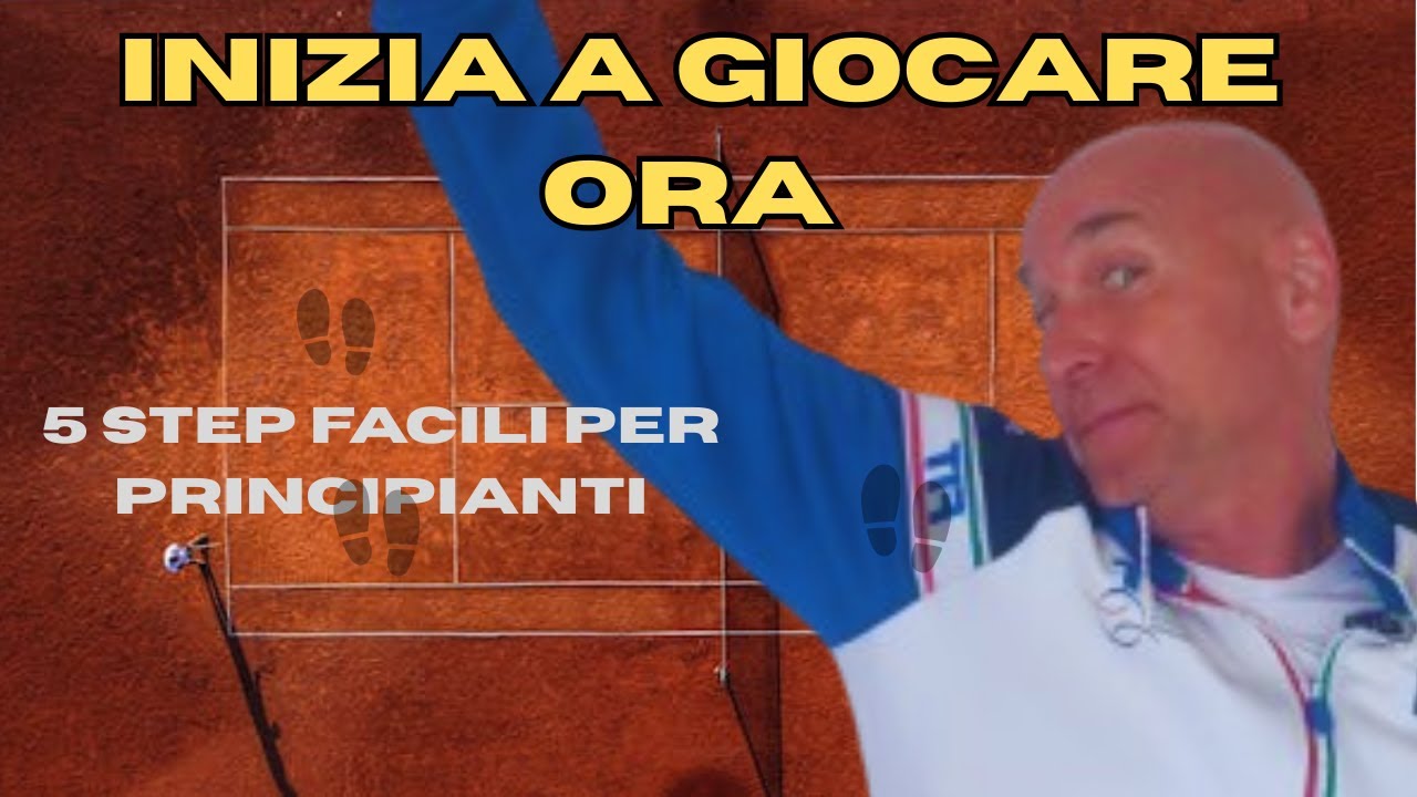 Come iniziare a giocare a tennis in 5 step semplici ( senza complicarsi la vita )