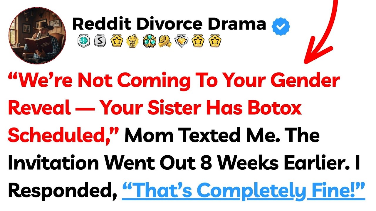“We’re Not Coming To Your Gender Reveal — Your Sister Has Botox Scheduled,” Mom Texted Me...