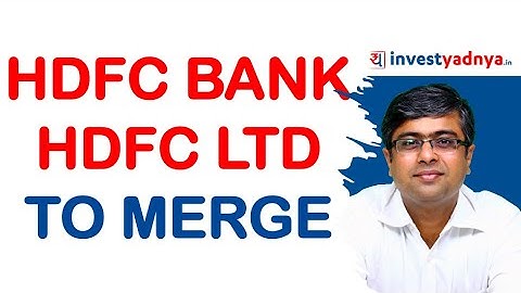 HDFC BANK & HDFC Ltd To Merge | Parimal Ade