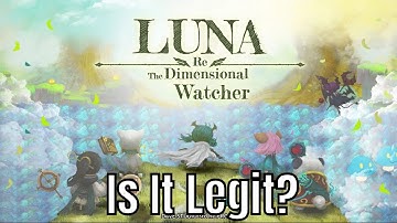 Luna Re: Dimensional Watcher - First Impressions/Is It Legit?