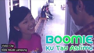 BOOMIE - Ku Tau Aslimu (Video Clip) Indie Lampung