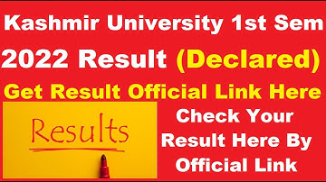 Kashmir University 1st Sem 2022 Results (Declared)- How To Check UOK Semester 1 Result Here