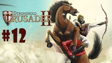 Stronghold: Crusader 2 - Walkthrough - Part 12 - Crusader Incursion (PC HD) [1080p]