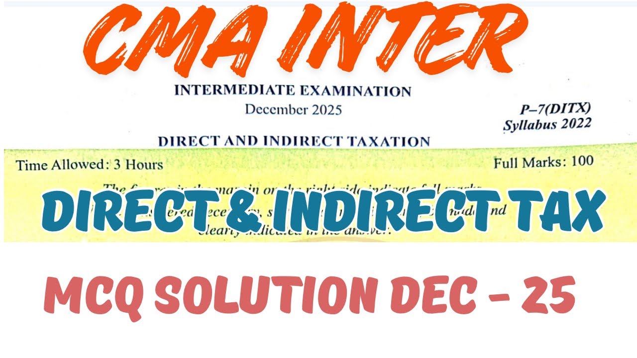 CMA Inter Dec-25 Direct Tax & Indirect Tax MCQs Paper Solution. # ...