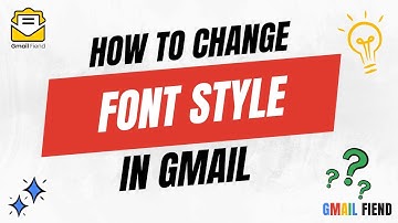 How to Change Font Style in Gmail | Gmail Fiend 2023