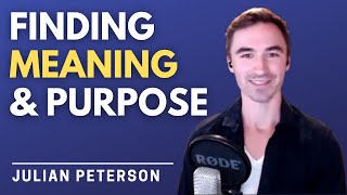 Julian Peterson Interview On Meaning, Purpose, Family & More