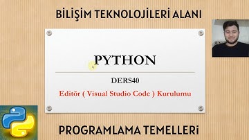 Python Ders 40 - Editör ( Visual Studio Code ) Kurulumu ve Kullanımı