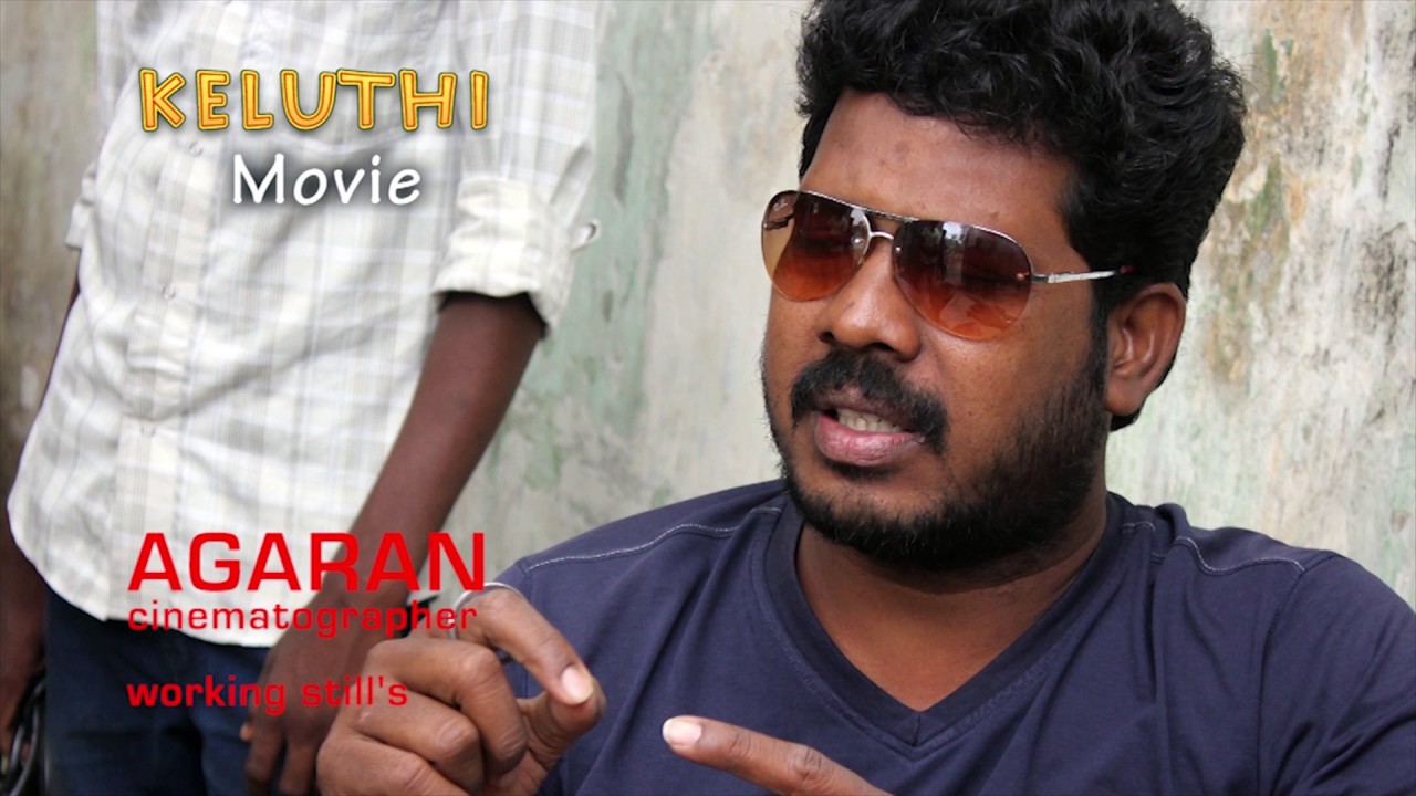 KELUTHI MOVIES agaran working still's