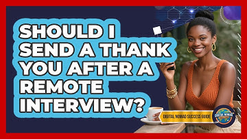 Should I Send A Thank You After A Remote Interview?