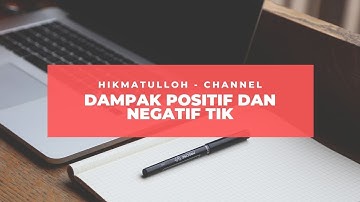 Dampak Positif dan Negatif Teknologi Informasi dan Komunikasi