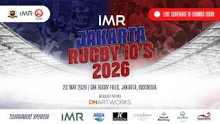 IMR Jakarta Rugby 10’s 2026 Live Coverage - 23 May 2026
