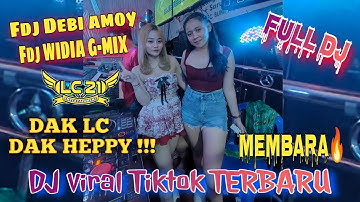 TERBARU ‼️FULL DJ OT LC21 ENTERTAINMENT ‼️ FDJ WIDIA G-MIX ‼️ FDJ DEBI AMOY