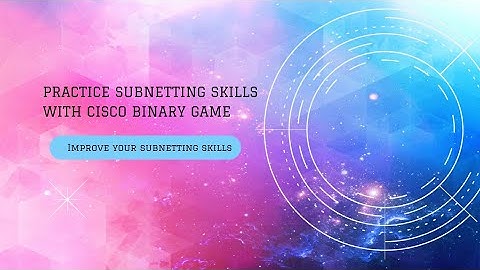Master Your Subnetting Skills with Cisco Binary Game