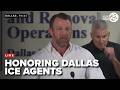 ICE officers showcased for heroism during the 2025 Dallas ICE facility shooting