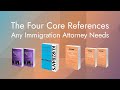 The four core references any immigration attorney needs