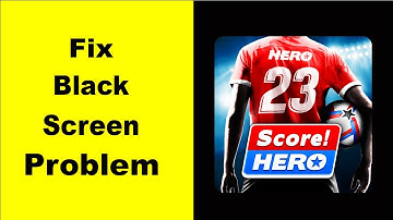 Fix Score Hero Black Screen Error | Score Hero Black Screen issue Solved | PSA 24