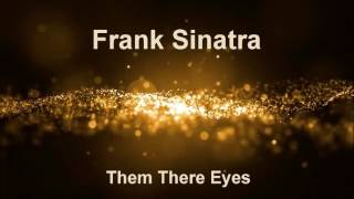 Watch Frank Sinatra Them There Eyes video