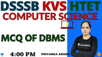 MCQ of DBMS | Computer Science | Target DSSSB/KVS/ALLTET 2021 | Priyanka Arora