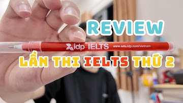 REVIEW CHI TIẾT LẦN THI IELTS THỨ 2 VÀ HÀNH TRÌNH HỌC CỦA MÌNH