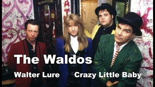 Video thumbnail of "The Waldos (Walter Lure) 'Crazy Little Baby'"