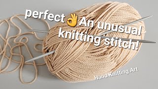 PERFECT An unusual knitting stitch! very easy and beautiful knitting pattern