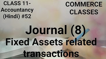 #8 Journal Entries: Fixed Assets related Transactions;CBSE Class 11: Accountancy -Hindi (52)
