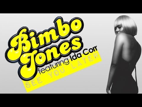Bimbo Jones Feat Ida Corr - See You Later Djs From Mars Remix
