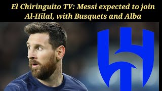 El Chiringuito TV: Messi expected to join Al-Hilal, with Busquets and Alba |
