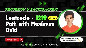Path with Maximum Gold | Leetcode 1219 | Approach + Code with explanation.