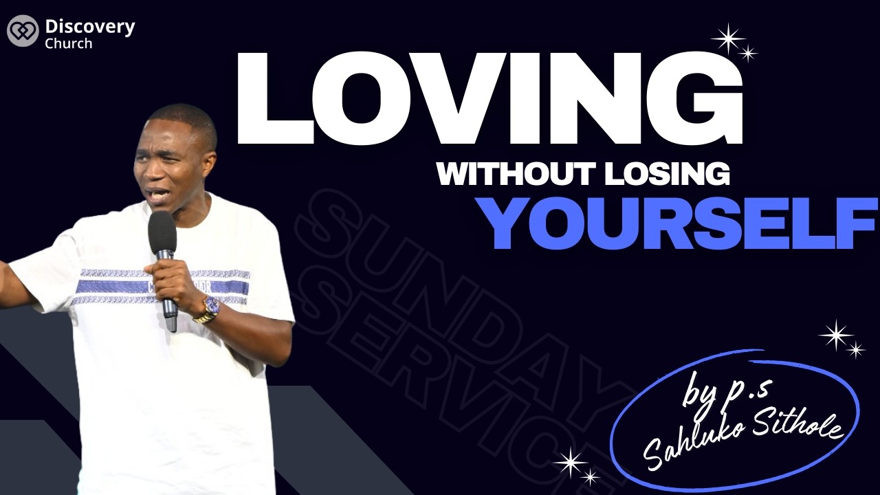 Loving Without Losing Yourself - P.S. Sahluko Sithole
