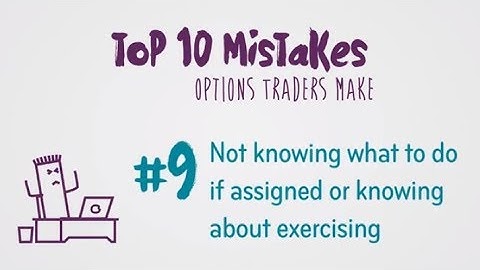 Options Trading Mistake #9: Not Knowing What to do When Assigned