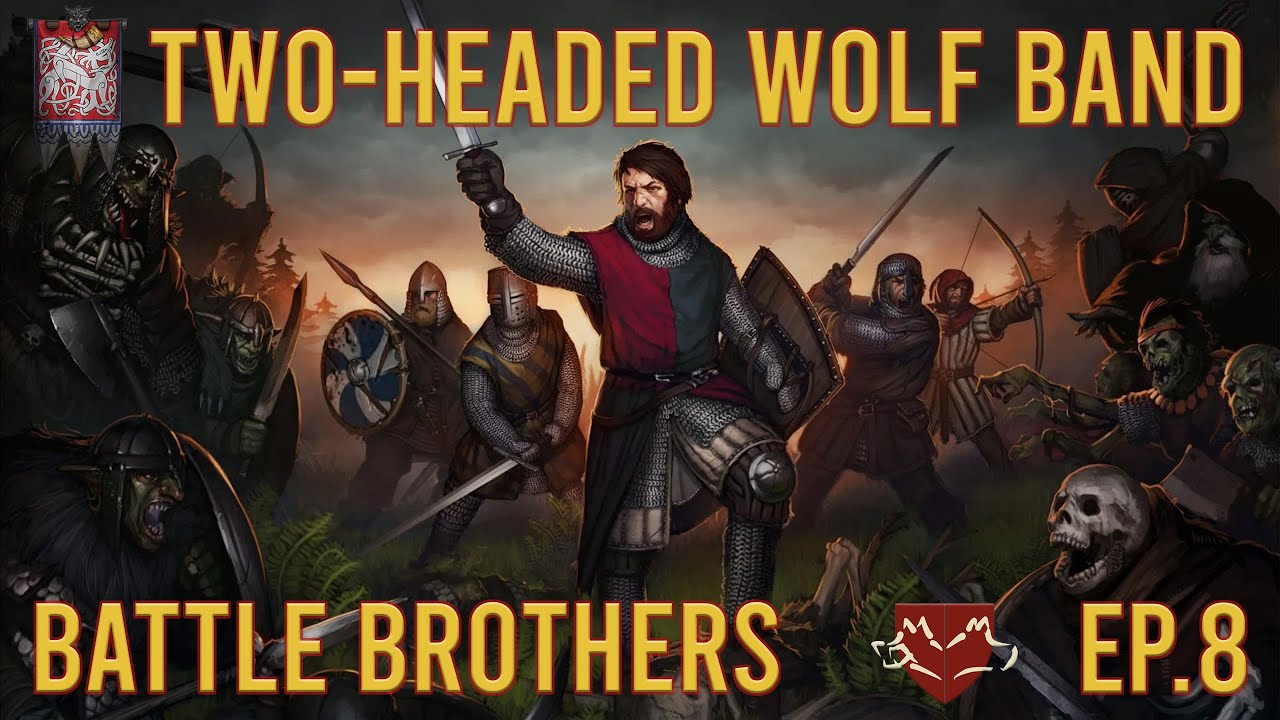 Battle Brothers - Two-Headed Wolf Band Ep 8